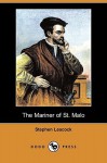 The Mariner of St. Malo (Dodo Press) - Stephen Leacock