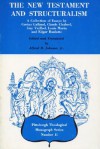 The New Testament And Structuralism: A Collection Of Essays - Alfred M. Johnson, Corina Galland