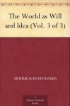 The World as Will and Idea (Vol. 3 of 3) - Arthur Schopenhauer