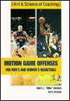 Motion Game Offenses for Men's and Women's Basketball - Harry L. Harkins, Jerry Krause