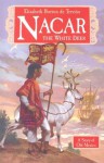 Nacar: The White Deer (Living History Library) - Elizabeth Borton de Treviño