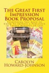 The Great First Impression Book Proposal - Carolyn Howard-Johnson