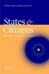 States and Citizens: History, Theory, Prospects - Quentin Skinner, Bo Stråth