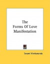 The Forms Of Love Manifestation - Swami Vivekananda