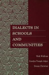 Dialects in Schools and Communities - Walt Wolfram, Carolyn Temple Adger, Donna Christian