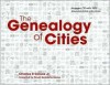 The Genealogy of Cities [With CDROM] - Charles P. Graves