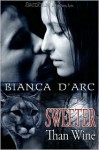 Sweeter Than Wine - Bianca D'Arc