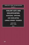 Violent Acts and Violentization: Assessing, Applying and Developing Lonnie Athens' Theory and Research - Lonnie H. Athens