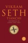 Tianchi : Unterwegs in China und Tibet - Vikram Seth, Anette Grube