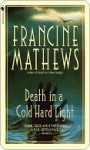 Death in a Cold Hard Light Death in a Cold Hard Light - Francine Mathews