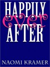 Happily Ever After - Naomi Kramer