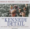 The Kennedy Detail: JFK's Secret Service Agents Break Their Silence - Gerald Blaine, Lisa McCubbin, Alan Sklar