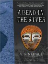 A Bend in the River - V.S. Naipaul, Simon Vance