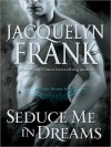 Seduce Me in Dreams - Jacquelyn Frank, Coleen Marlo
