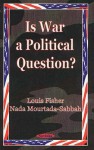 Is War Power A Political Question? - Louis Fisher, Nada Mourtada-Sabbah