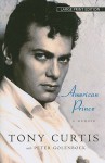 American Prince: A Memoir - Tony Curtis, Peter Golenbock