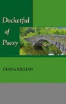 Docketful of Poesy: A Poetic Death Mystery (Poetic Death Mysteries) - Diana Killian