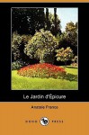 Le Jardin d'Épicure - Anatole France