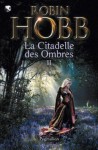 CITADELLE DES OMBRES (LA) : INTÉGRALE 2 N.É. - Robin Hobb