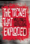 The Ticket That Exploded: The Restored Text - William S. Burroughs, Oliver Harris