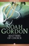 Matters of Choice (The Cole Trilogy) - Noah Gordon