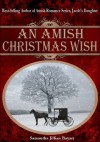 An Amish Christmas wish : and The Christmas prayer - Samantha Jillian Bayarr