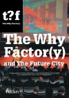 The Why Factor(y) and the Future City - Winy Maas, Kristin Feireiss, Ole Bouman, Wouter Vanstiphout