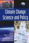 Climate Change Science and Policy - Stephen H. Schneider, Armin Rosencranz, Michael D. Mastrandrea, Kristin Kuntz-Duriseti