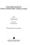 Western Rights? Post-Communist Application - Sajo, Andrs Saj?, Andras Sajo