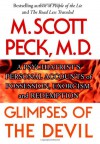 Glimpses of the Devil: A Psychiatrist's Personal Accounts of Possession, Exorcism, and Redemption - M. Scott Peck