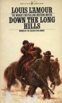 Down the Long Hills - Louis L'Amour