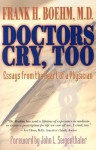 Doctors Cry Too! - Frank H. Boehm, John Seigenthaler