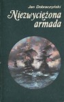 Niezwyciężona Armada - Jan Dobraczyński