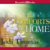 The Comforts of Home - Jodi Thomas, Julia Gibson