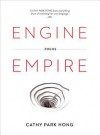 Engine Empire: Poems - Cathy Park Hong