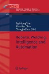 Robotic Welding, Intelligence and Automation - Tzyh-Jong Tarn, Changjiu Zhou