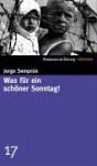 Was für ein schöner Sonntag! (SZ-Bibliothek, #17) - Jorge Semprún, Johannes Piron