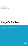 Hegel's Rabble: An Investigation into Hegel's Philosophy of Right - Frank Ruda