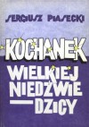 Kochanek Wielkiej Niedźwiedzicy - Sergiusz Piasecki