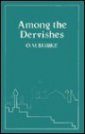 Among the Dervishes - O.M. Burke