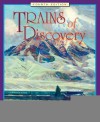 Trains of Discovery: Western Railroads and the National Parks - Alfred Runte