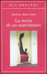 La storia di un matrimonio - Andrew Sean Greer, Giuseppina Oneto