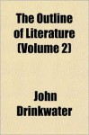 The Outline of Literature (Volume 2) - John Drinkwater