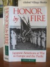 Honor By Fire: Japanese Americans at War in Europe and the Pacific - Lyn Crost