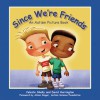 Since We're Friends: An Autism Picture Book - Celeste Shally, David Harrington