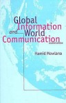 Global Information and World Communication: New Frontiers in International Relations - Hamid Mowlana