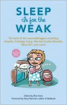 Sleep Is for the Weak: The Best of the Mommybloggers Including Amalah, Finslippy, Fussy, Woulda Coulda Shoulda, Mom-101, and More! - Rita Arens (Editor), Foreword by Stacy Morrison