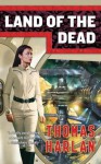 Land of the Dead (In The Time of The Sixth Sun) - Thomas Harlan