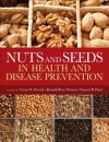 Nuts and Seeds in Health and Disease Prevention - Ronald Ross Watson, Vinood B. Patel, Victor R. Preedy