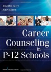 Career Counseling in P-12 Schools - Jennifer Curry, Amy Milsom